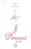 Danseaza si taci - Silvia Beldiman - Școala Ardeleană