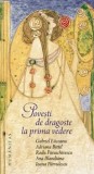 Povesti de dragoste la prima vedere/Gabriel Liiceanu, Adriana Bittel, Radu Paraschivescu, Ana Blandiana, Ioana Parvulescu