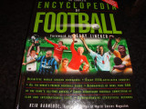 The Complete Encyclopedia of Football ( Fotbal )- 1998 - text in engleza