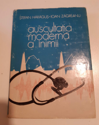 Auscultatia moderna a Inimii - Stefan Haragus, Ion Zagreanu foto