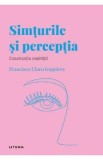 Descopera psihologia. Simturile si perceptia - Francisco Claro Izaguirre