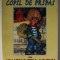 COPIL DE PRIPAS SAU NEMAIPOMENITELE AVENTURI ALE UNUI BAIAT CA MINE de NOROCEL DIMITRIU , 2000 , DEDICATIE *