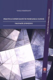 Practica supervizată &icirc;n psihologia clinică validată științific (+CD) - Paperback brosat - Vasile Marineanu - ASCR