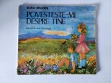 Povesteste-mi despre tine - Silvia Dragoș, ilustratii Silvia Colfescu, 1985