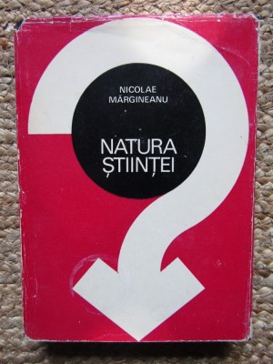 Nicolae Margineanu - Natura stiintei (1968, editie cartonata) foto