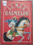 Lumea basmelor, vol. 3// ilustratii D. Ristea