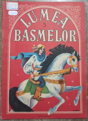 Lumea basmelor, vol. 3// ilustratii D. Ristea foto