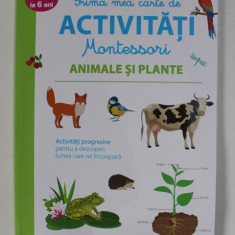 PRIMA MEA CARTE DE ACTIVITATI MONTESORI - ANIMALE SI PLANTE - DE LA 3 LA 6 ANI , 2021