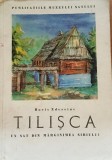 TILISCA un sat din Marginimea Sibiului/ Boris Zderciuc