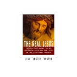 The Real Jesus: The Misguided Quest for the Historical Jesus and the Truth of the Traditional Go