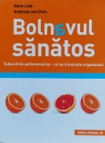 Bolnavul Sanatos - Hans Lieb, Andreas Von Pein, Paralela 45, Anatomie, Medicina, Romana, 2019