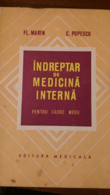 Indreptar de medicina interna pentru cadre medii F.Marin,C.Popescu 1973 foto