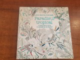 Paradisul tropical. O aventura in culori cu animale si mii de flori-M.Marotta