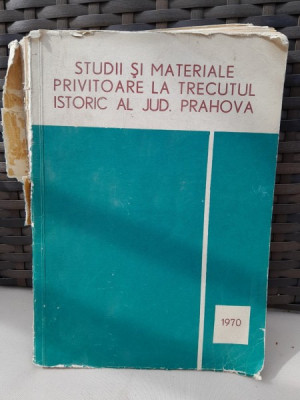 Studii si materiale privitoare la trecutul istoric al Jud. Prahova , 1970 foto