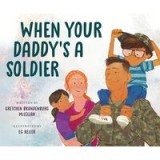 When Your Daddy&#039;s a Soldier