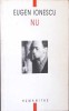 NU de Eugen Ionescu - Roman, Editura Humanitas, 2001, 288 pagini