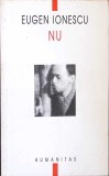 NU de Eugen Ionescu - Roman, Editura Humanitas, 2001, 288 pagini