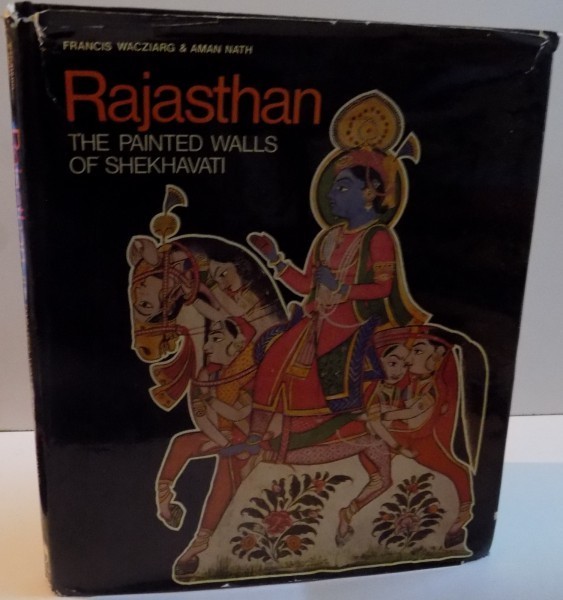RAJASTJAN , THE PAINTED WALLS OF SHEKHAVATI , 1982
