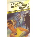 George Angiulescu - Barbati, deschideti ochii! din culisele spionajului feminin - 137299