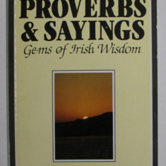 IRISH PPROVERBS and SAYINGS , GEMS OF IRISH WISDOM , by PADRAIC O 'FARRELL , 1980