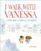 I Walk with Vanessa: A Story about a Simple Act of Kindness