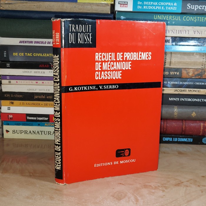 G. KOTKINE - RECUEIL DE PROBLEMES DE MECANIQUE CLASSIQUE , MIR , MOSCOVA , 1981#