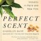 The Perfect Scent: A Year Inside the Perfume Industry in Paris and New York