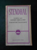 Stendhal - Viata lui Henry Brulard. Amintiri egotiste