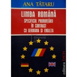 Ana Tataru - Limba romana - Specificul pronuntarii in contrast cu germana si engleza (Editia: 1997)