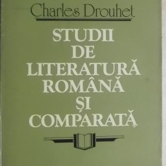 Charles Drouhet - Studii de literatura romana si comparata, 1983