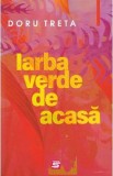 Iarba verde de acasa - Doru Treta