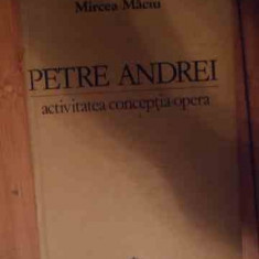 Petre Andrei Activitatea Conceptia Opera - Mircea Maciu ,535089