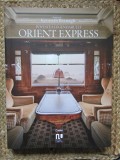Povestea legendarului Orient Express - Guillaume Picon