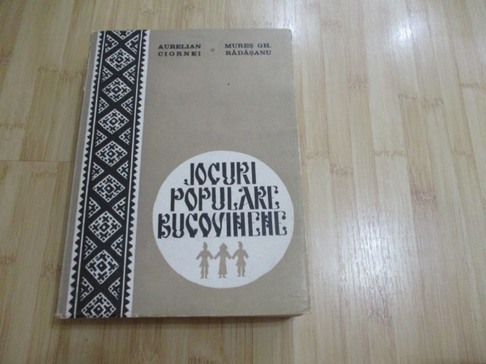 AURELIAN CIORNEI--JOCURI POPULARE BUCOVINENE - CU AUTOGRAF1981.FACTURA