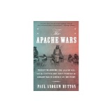 The Apache Wars: The Hunt for Geronimo, the Apache Kid, and the Captive Boy Who Started the Longest War in American History