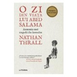 O zi din viata lui Abed Salama. Anatomia unei tragedii din Ierusalim - Nathan Thrall