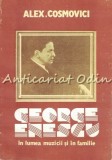 Cumpara ieftin George Enescu In Lumea Muzicii Si In Familie - Alexandru Cosmovici