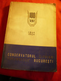 Conservatorul Ciprian Porumbescu - 100 Ani - Ed. 1964 , 192 pag