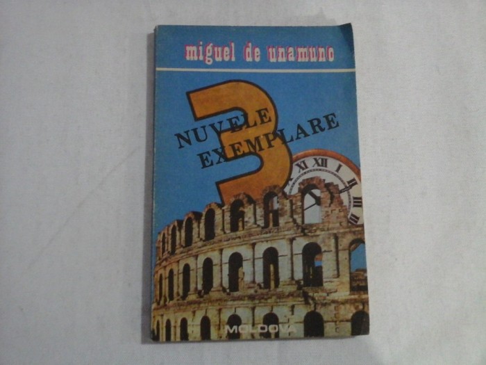 TREI NUVELE EXEMPLARE SI UN PROLOG - MIGUEL DE UNAMUNO