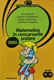 Cumpara ieftin Matematica in concursurile scolare. Clasele IV-VI - 2005 - Dumitru Golesteanu ($T322)