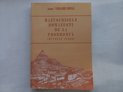 MANUSCRISELE ROMANESTI DE LA PRODROMUL (MUNTELE ATHOS) - Arhim. VENIAMIN MICLE foto