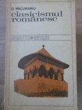 Clasicismul Romanesc - Dan Pacurariu, Minerva 1971, Beletristica, Biografii, Carte Romana, Necartonata