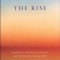 The Rise: Creativity, the Gift of Failure, and the Search for Mastery