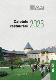 Caietele restaurării 2023 - Paperback brosat - *** - ACS