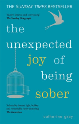 The Unexpected Joy of Being Sober: Discovering a Happy, Healthy, Wealthy Alcohol-Free Life foto