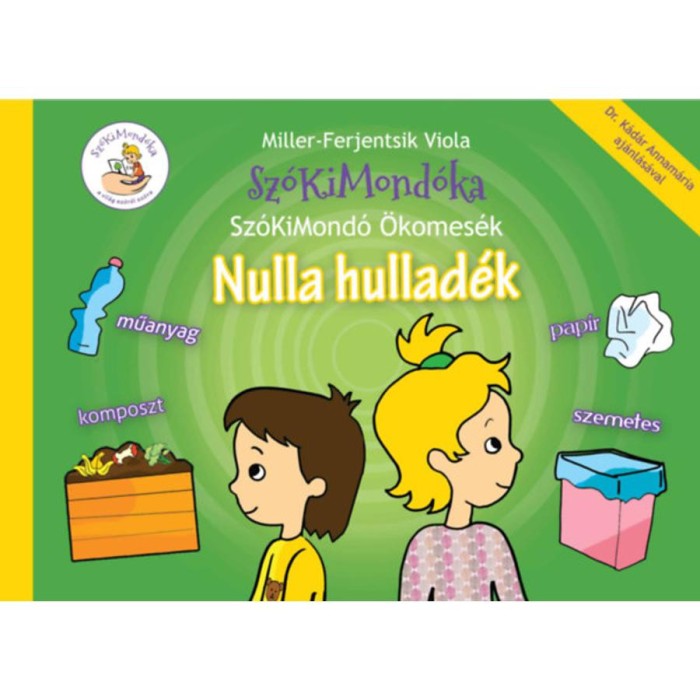 Nulla hullad&eacute;k - Sz&oacute;KiMond&oacute; &Ouml;komes&eacute;k - Miller-Ferjentsik Viola