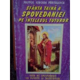 Ioachim Parvulescu - Sfanta taina a spovedaniei pe intelesul tuturor (Editia: 2000)