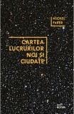 Cartea lucrurilor noi si ciudate - Michel Faber
