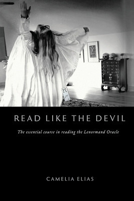 Read Like the Devil: The Essential Course in Reading the Lenormand Oracle foto