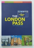 THE LONDON PASS , 2015 * TEXT IN LIMBA ENGLEZA , FORMAT REDUS